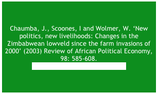 Cousins, B and Scoones, I. (2010). Contested paradigms of viability in redistributive land reform: perspectives from Southern Africa. Journal of Peasant Studies, 27(1): 31-66. &#10;Click here for an earlier version